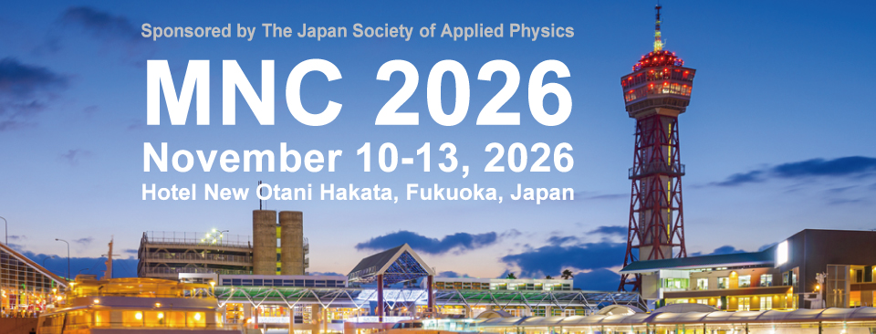 MNC2026 : 39th International Microprocesses and Nanotechnology Conference / Nov. 10-13, 2026 / Hotel New Otani Hakata, Fukuoka, Japan