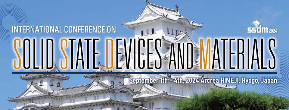 SSDM2024 : International Conference on SOLID STATE DEVICES and MATERIALS / September 1-4, 2024 / HIMEJI, Hyogo, Japan